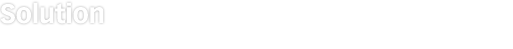 Solution 솔루션 축척 된  IT노하우와 기술력을 바탕으로 만들어진 특화된 솔루션으로 고객님의 성공적인 비즈니스를 지원합니다.